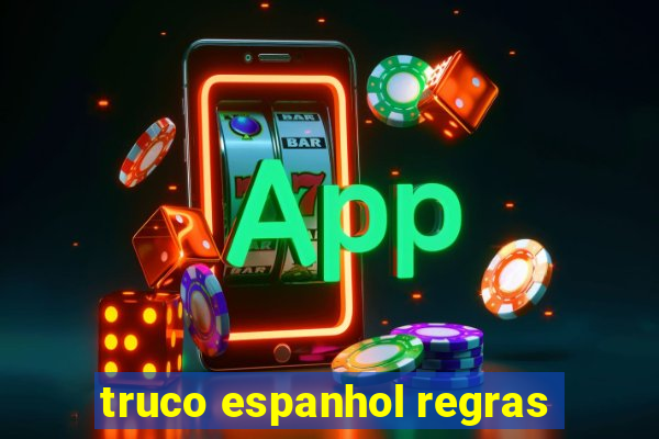 truco espanhol regras